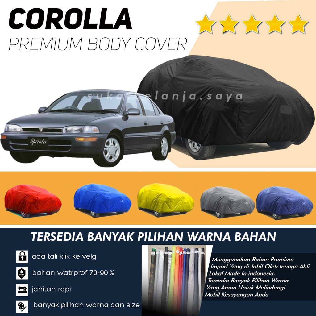 Body Cover Mobil Corolla Sarung Mobil Corolla dx/corolla twincam/All New Corolla/New Corolla/Corolla Cross/Corolla altis/civic lama/civic genio/civic ferio/civic fd/Great Corolla/corolla great