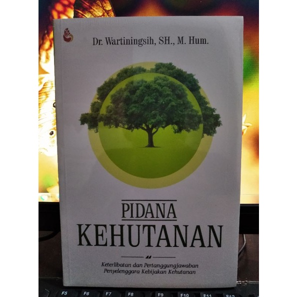 PIDANA KEHUTANAN - Dr. Wartiningsih, SH., M. Hum.