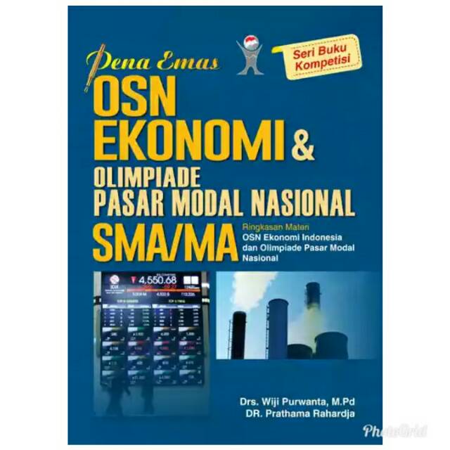 

ORIGINAL - PENA EMAS OSN EKONOMI & OLIMPIADE PASAR MODAL NASIONAL SMA