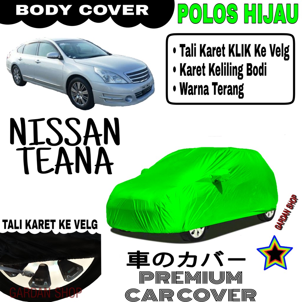 Sarung Mobil NISSAN TEANA Polos HIJAU Body Cover Penutup Body Teana PREMIUM Hijau