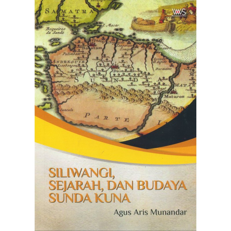 Siliwangi, Sejarah dan Budaya Sunda Kuna - buku ORIGINAL