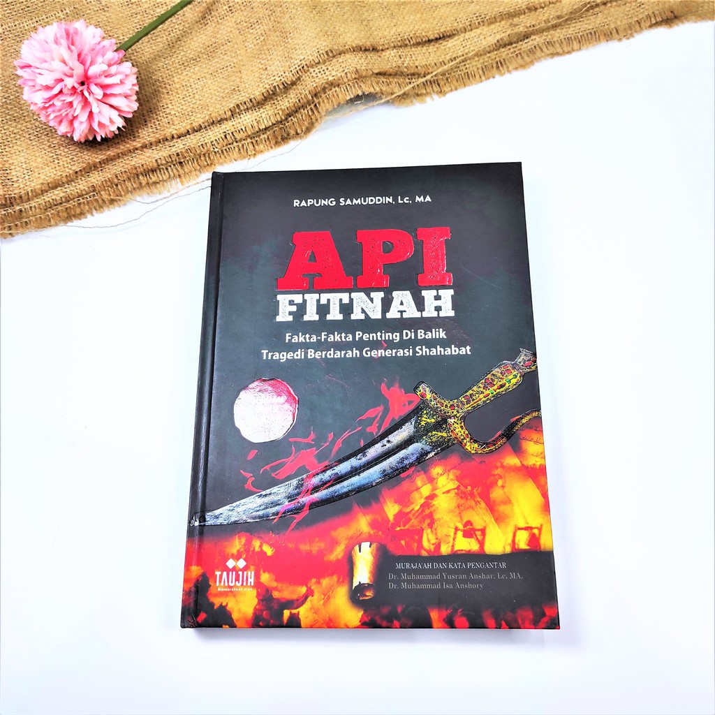 

BUKU API FITNAH - Fakta Penting Dibalik Kehidupan Sahabat Nabi