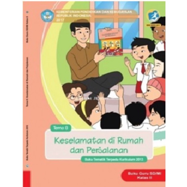 

Kelas 2 Guru - Buku Tematik Terpadu K.13 Tema 8 Keselamatan Dirumah dan Diperjalanan Semester 2