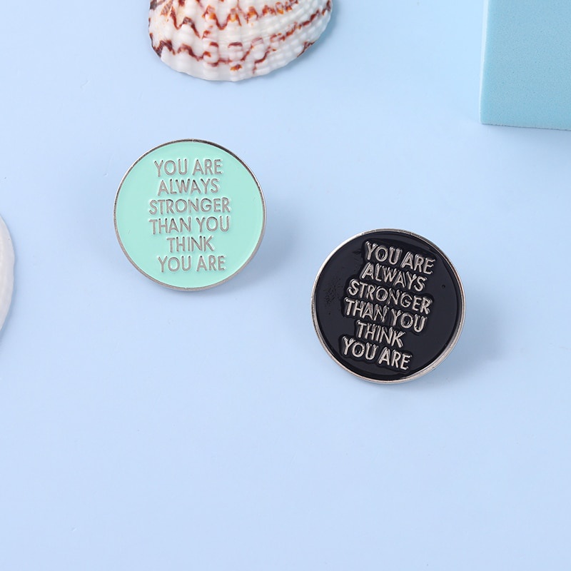 You Are Always Stronger Than You Thank You Are Enamel Pin Black Round Brooch Badge Bag Shirt Lapel Pin Buckle Jewelry