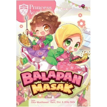 KOMIK PRINCESS ACADEMY: BALAPAN MASAK  Citra Mustikawati - MUFFIN GRAPHICS KKPK