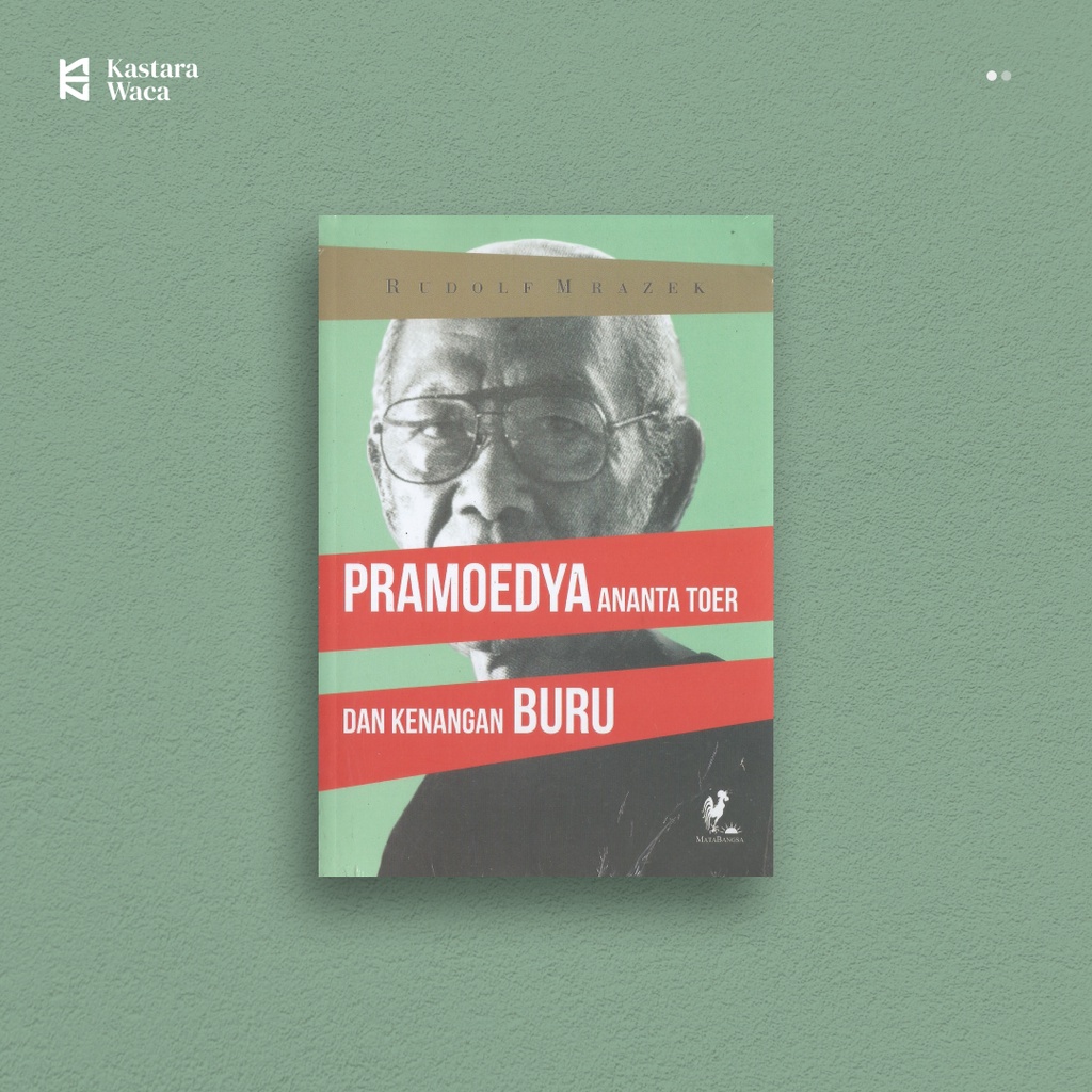 Pramoedya Ananta Toer dan Kenangan Buru - Rudolf Mrazek
