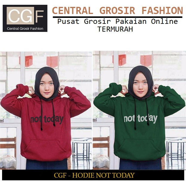 CGF 73138 HODIE NOT TODAY Pakaian Busana Wanita Model Terbaru,Terkini,Termurah dan Terlaris