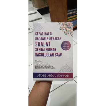 

BUKU CEPAT HAFAL BACAAN DAN GERAKAN SHALAT SESUAI SUNNAH RASULULLAH SAW