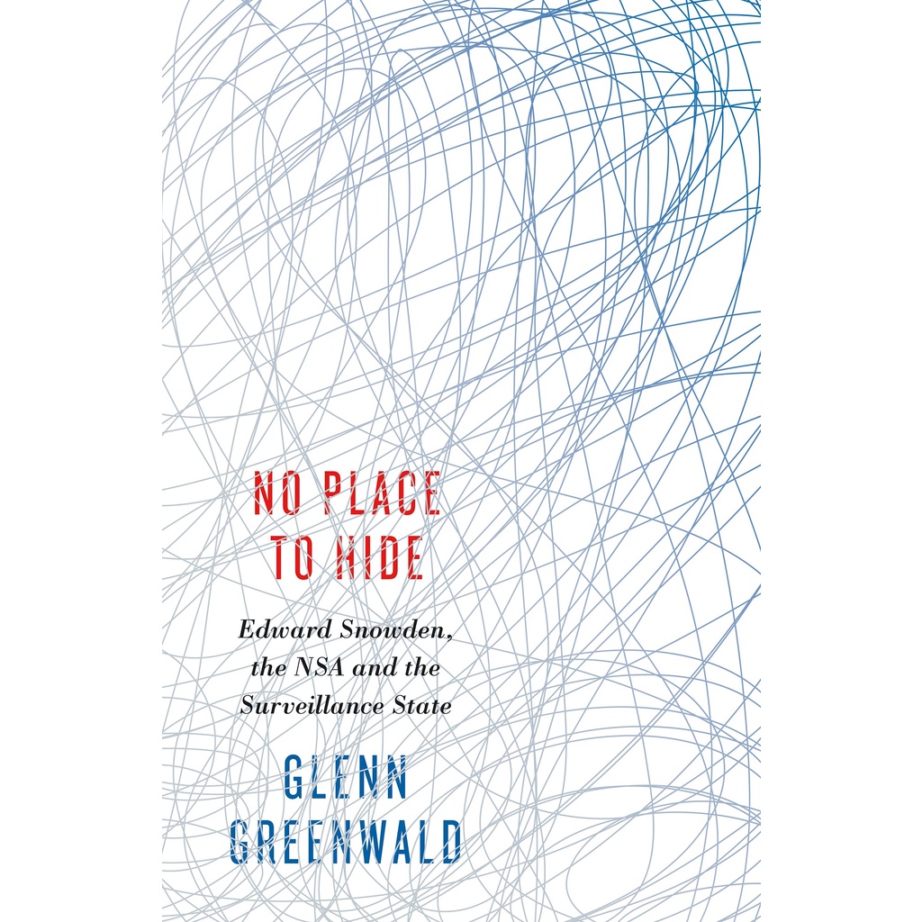 No Place to Hide - Edward Snowden, the NSA, and the U.S. Surveillance State
