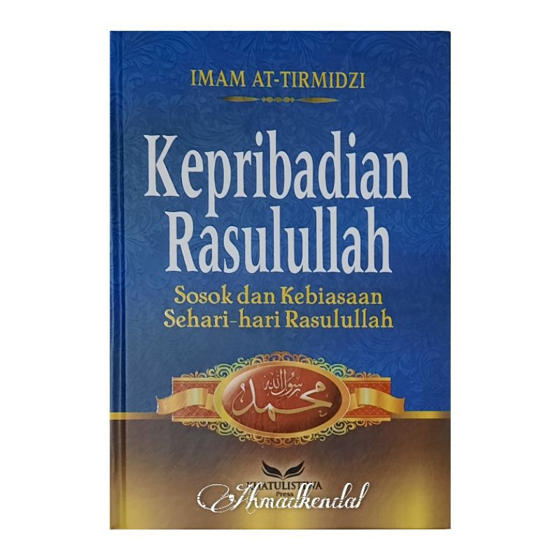 Kepribadian Rasulullah Sosok dan Kebiasaan Sehari - hari Rasulullah