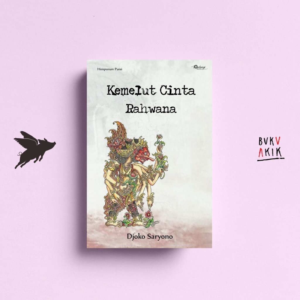 Kemelut Cinta Rahwana - Djoko Saryono