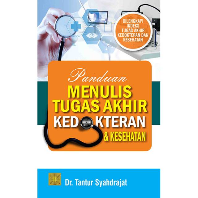 

PANDUAN MENULIS TUGAS AKHIR KEDOKTERAN & KESEHATAN