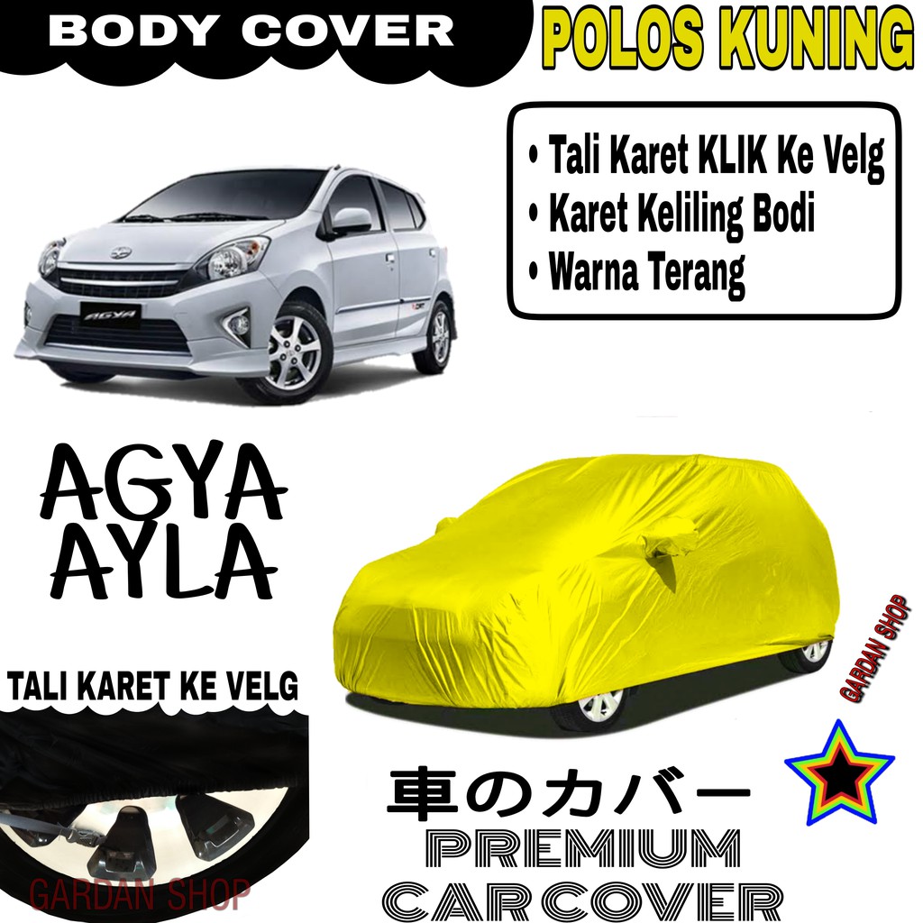 Sarung Mobil AGYA AYLA Polos KUNING Body Cover Penutup Body Agya PREMIUM Kuning