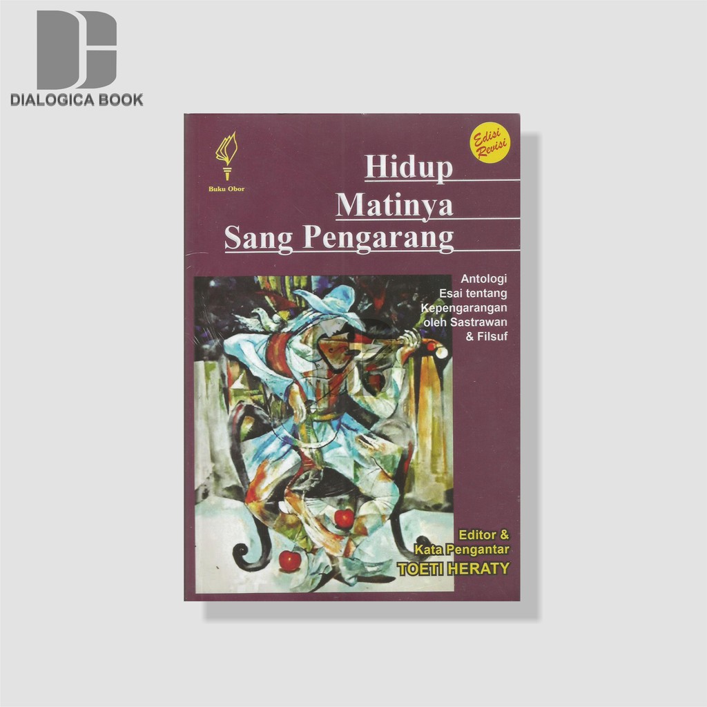 Hidup Matinya Sang Pengarang (edisi revisi) -  Toeti Heraty (ed.)