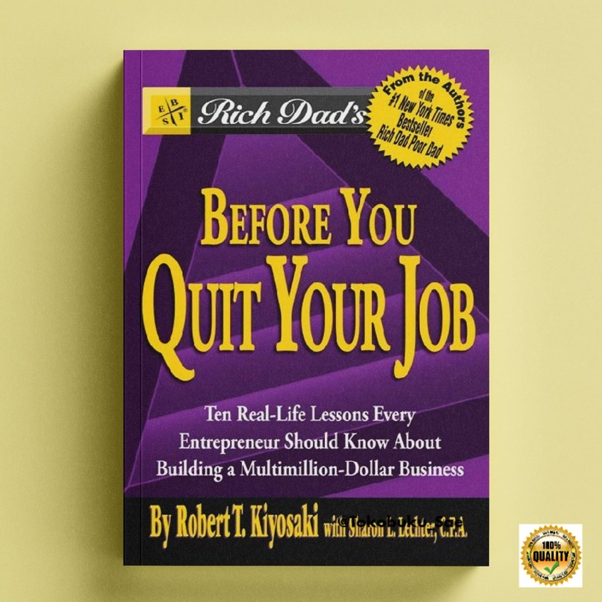 Rich Dad's Before You Quit Your Job by Robert T. Kiyosaki