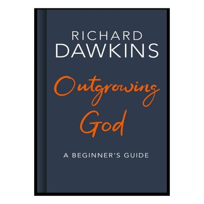 BUKU - Outgrowing God a beginner's guide by: Richard Dawkins