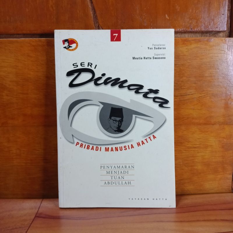 BUKU ORIGINAL SERI DIMATA 7 - PRIBADI MANUSIA HATTA - PENYAMARAN MENJADI TUAN ABDULLAH