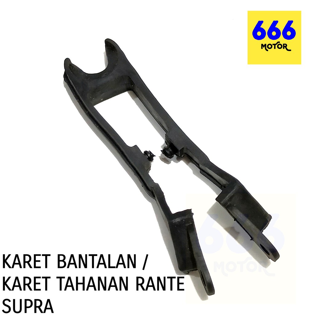 666MOTOR KARET BANTALAN / KARET TAHANAN RANTE SUPRA