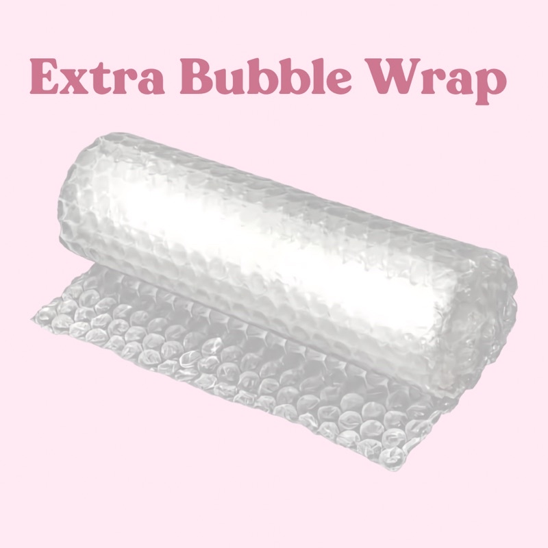 

Extra Bubble Wrap