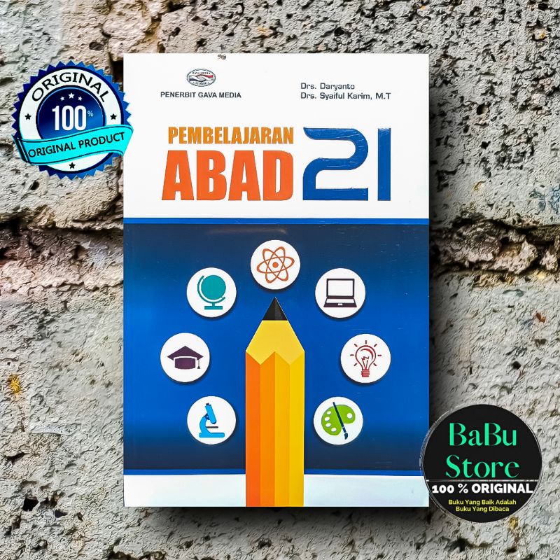 Buku ORIGINAL - PEMBELAJARAN ABAD 21 EDISI REVISI - Daryanto & Syaiful Karim - GAVA MEDIA
