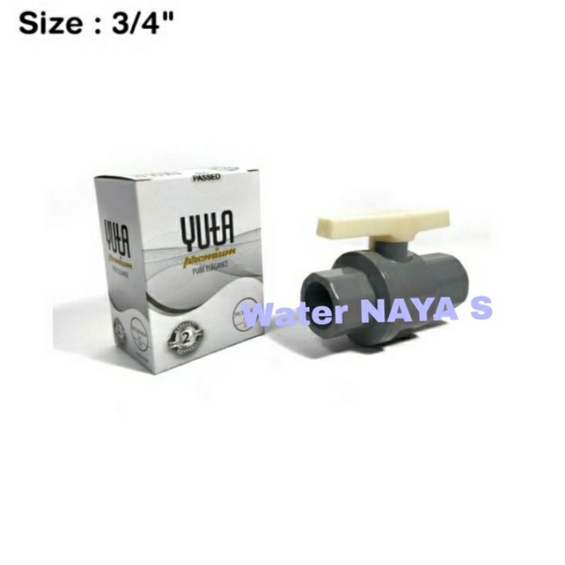 Ball Valve PVC 3/4 Inch YUTA Stop Kran 3/4"YUTA