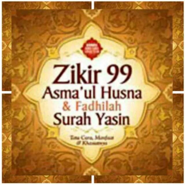 Zikir 99 Asmaul Husna & Fadhilah Surah Yasin
Tata Cara, Manfaat & Khasiatnya