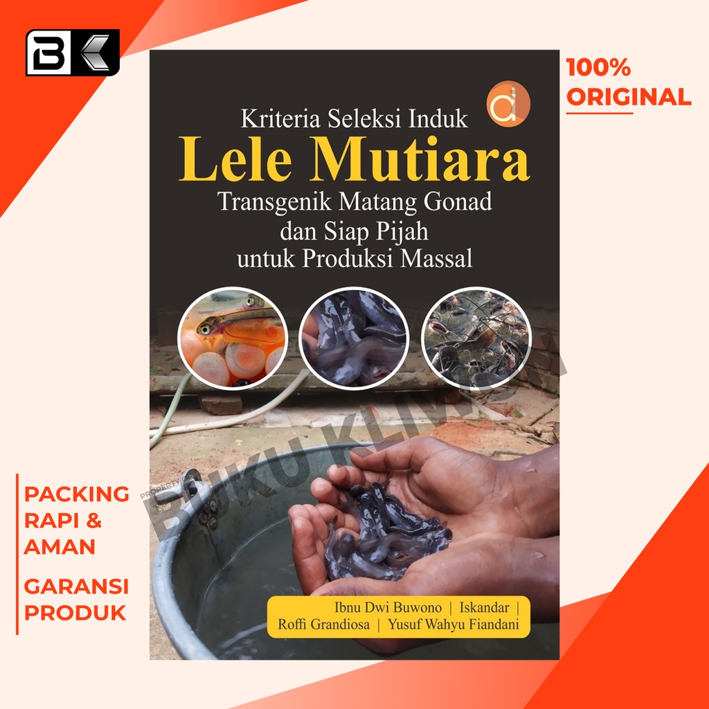 Buku Kriteria Seleksi Induk Lele Mutiara Transgenik Matang Gonad Dan Siap Pijah Untuk Produksi Massa