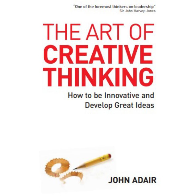 A Adairt of Creative Thinking prelims:Creative Thinking by John Adair