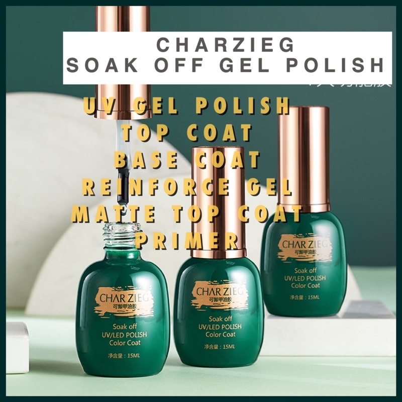 CHARZIEG KUTEK GEL SOAK OFF UV GEL POLISH 15ml TOP COAT BASE COAT MATTE PRIMER REINFORCE GEL KUTEK GEL CHARZIEG TAHAN 2 BULAN GEL POLISH MANICURE SALON