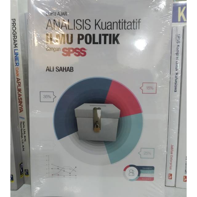 

Buku Ajar Analisis Kuantitatif Ilmu Politik dengan SPSS - Ali Sahab