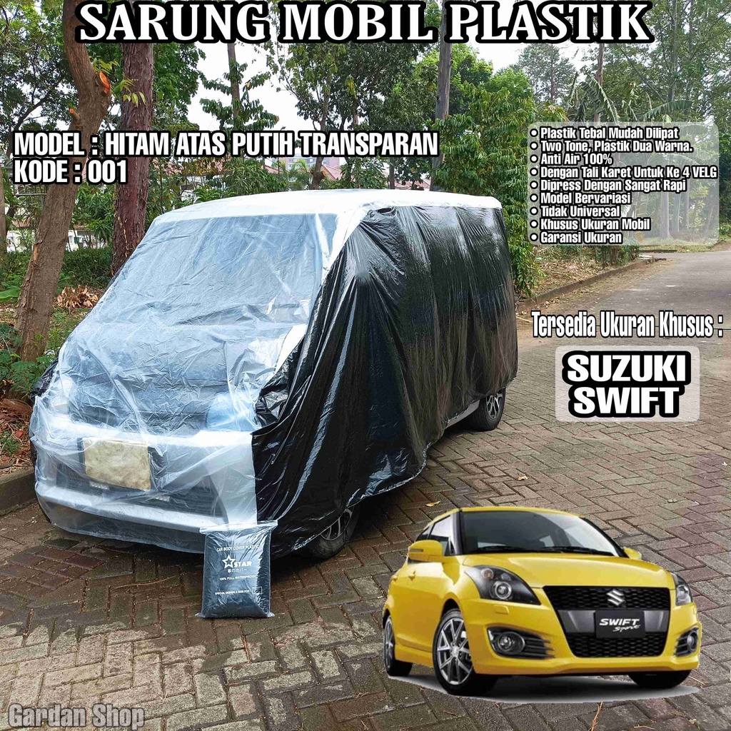 Sarung Mobil Plastik SUZUKI SWIFT Hitam Atas Putih Transparan Full Anti Air