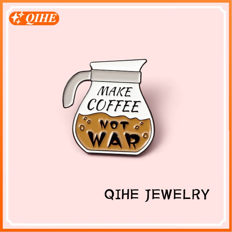 Pin Bros Enamel Bentuk Pembuat Kopi Tulisan Make Coffee Not War