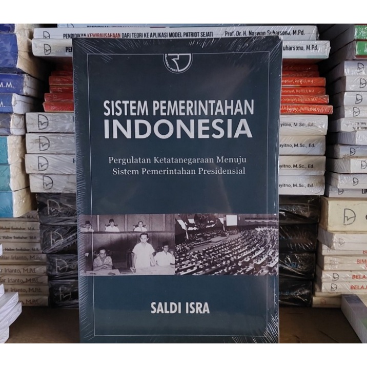 SISTEM PEMERINTAHAN INDONESIA PERGULATAN KETATANEGARAAN MENUJU SISTEM PEMERINTAHAN PRESIDENSIAL