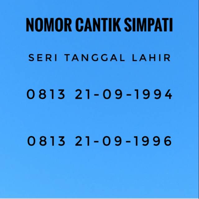 NOMOR CANTIK SIMPATI SERI TANGGAL LAHIR 0813 21-09-199X