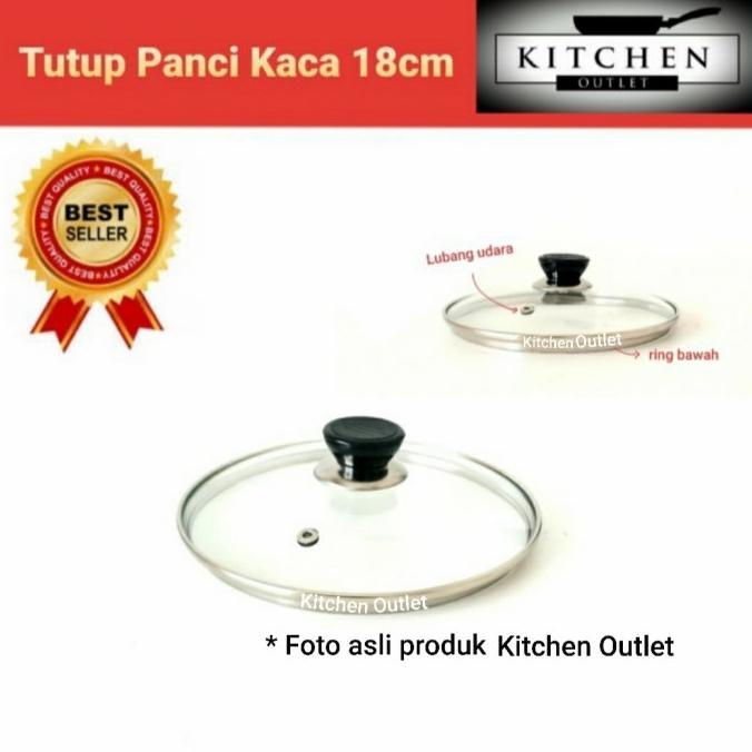 TUTUP PANCI KACA 18 CM