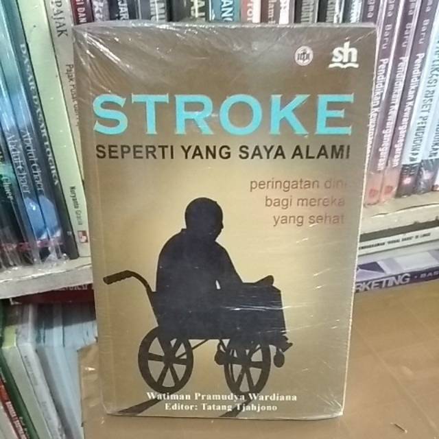 Buku Stroke seperti yang saya alami peringatan dini bagi mereka yang sehat