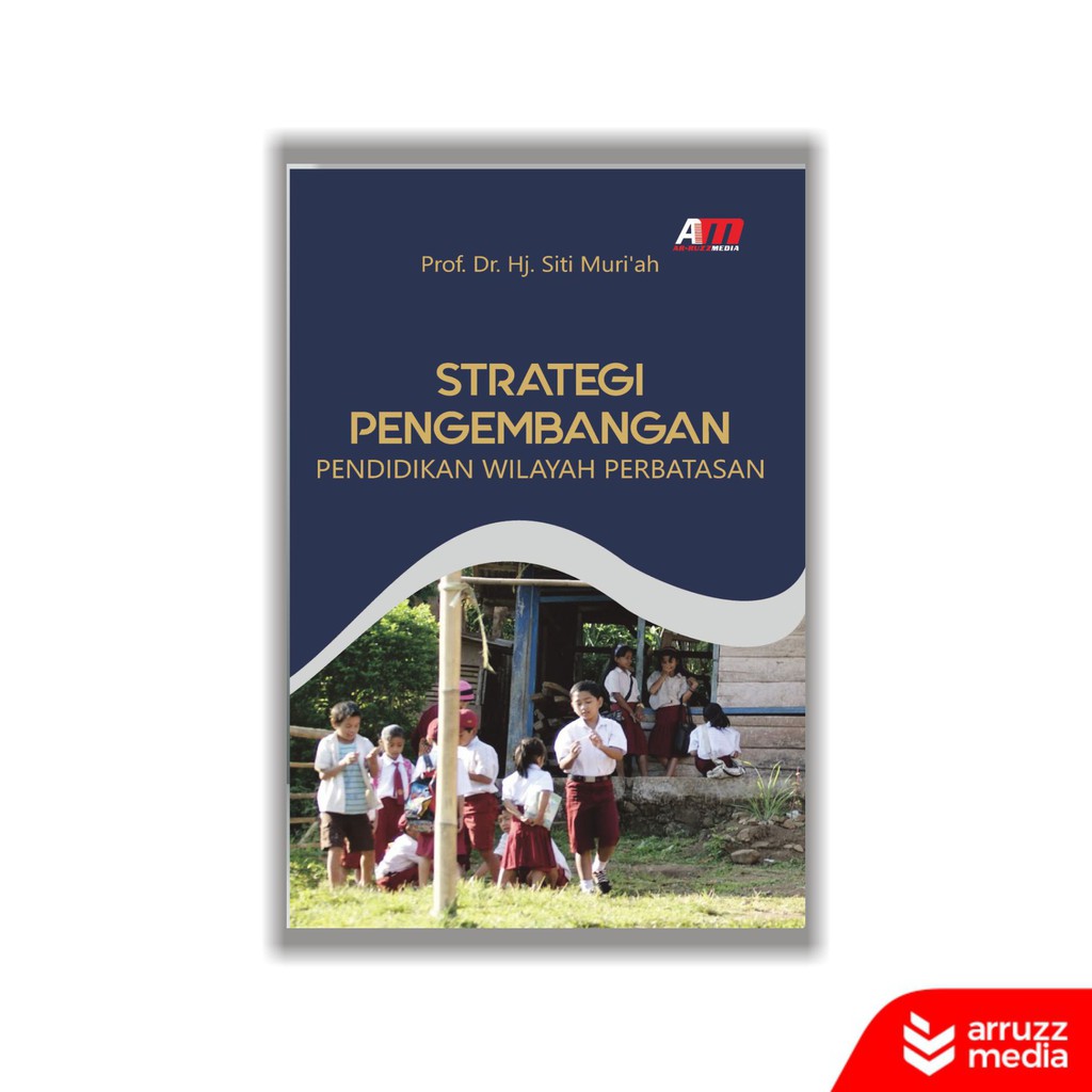 

Buku Strategi Pengembangan Pendidikan Wiayah Perbatasan