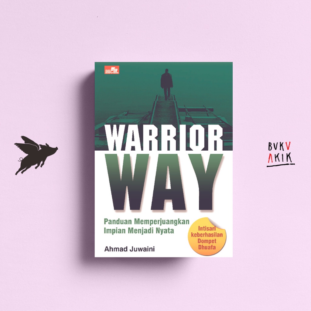 Warrior Way - Ahmad Juwaini