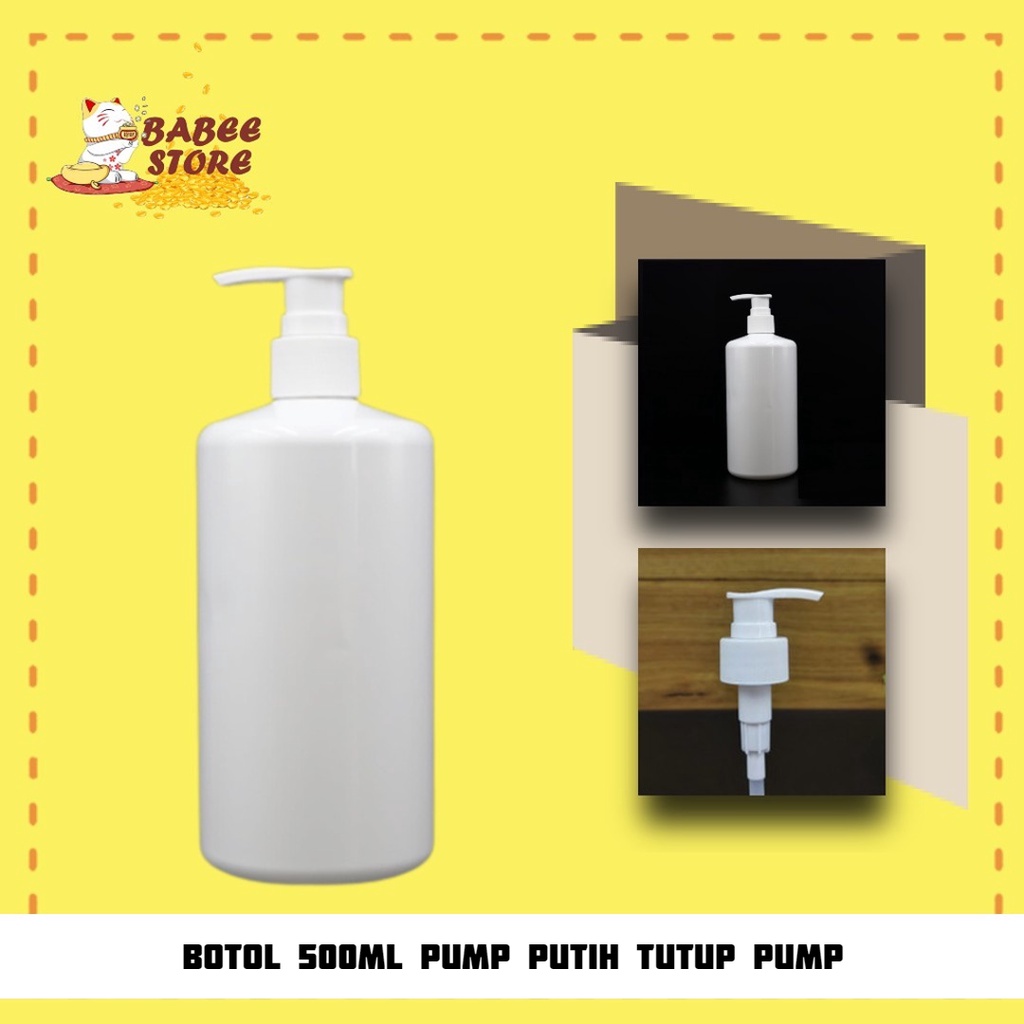 BABEE - BOTOL PUMP 500ML PUTIH TUTUP PUMP N28 BOTOL HANDSOAP / BOTOL 500ML WHITE PET TUTUP PUMP