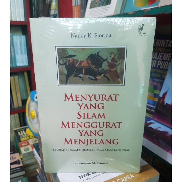MENYURAT YANG SILAM MENGGURAT YANG MENJELANG - SEJARAH SEBAGAI NUBUAT DI JAWA MASA KOLONIAL