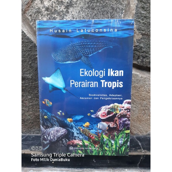 Buku Origional Ekologi Ikan Perairan Tropis Biodiversitas, Adaptasi, Ancaman Dan Pengelolaannya