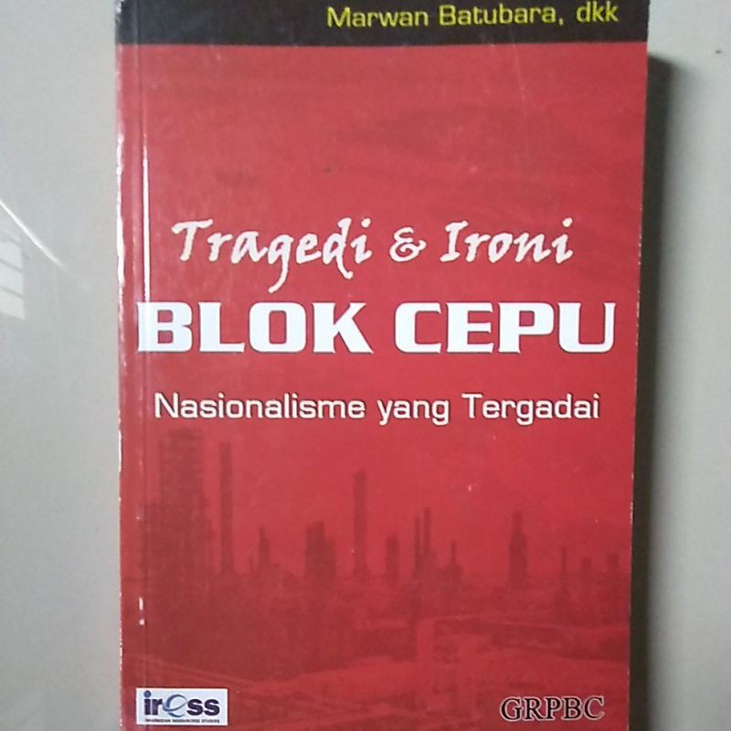 

Buku Tragedi Dan Ironi Blok Cepu Nasionalisme Yang Tergadai