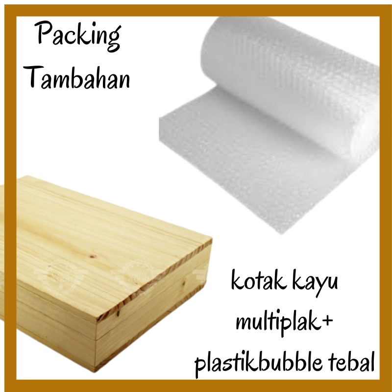 

PAKING TAMBAHAN BOX KAYU MULTIPAL+PLASTIC BUBBLE WRAP