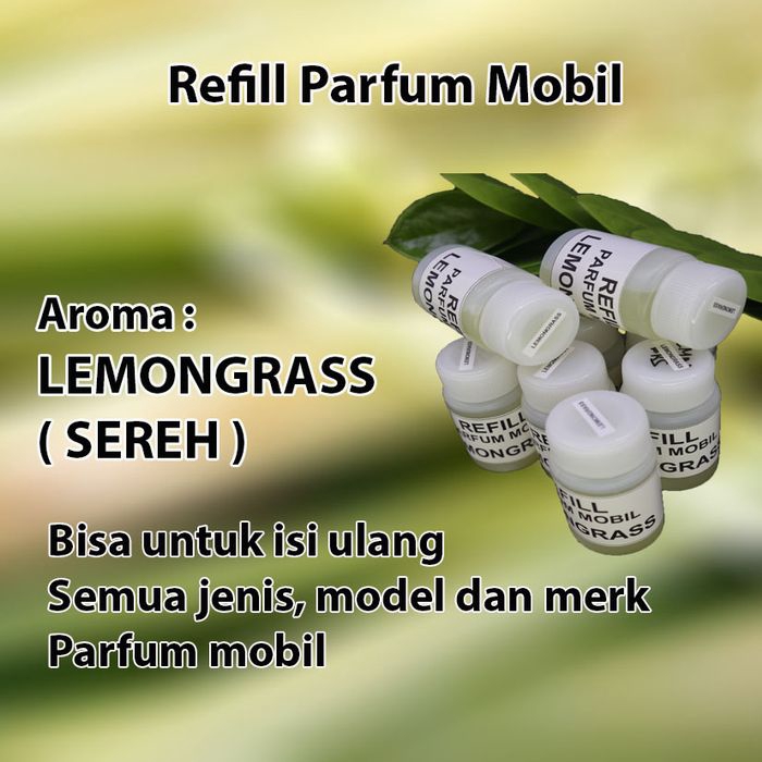 Refill isi ulang Parfum Mobil Aroma LEMONGRASS SEREH