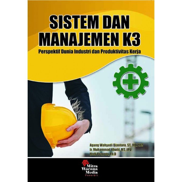 

Buku Sistem Dan Manajemen K3 Agung W Biantoro