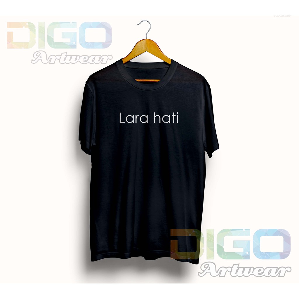 Kaos Lara Hati Sakit Hati Patah Hati Kata Kata Sedih Lucu Shopee