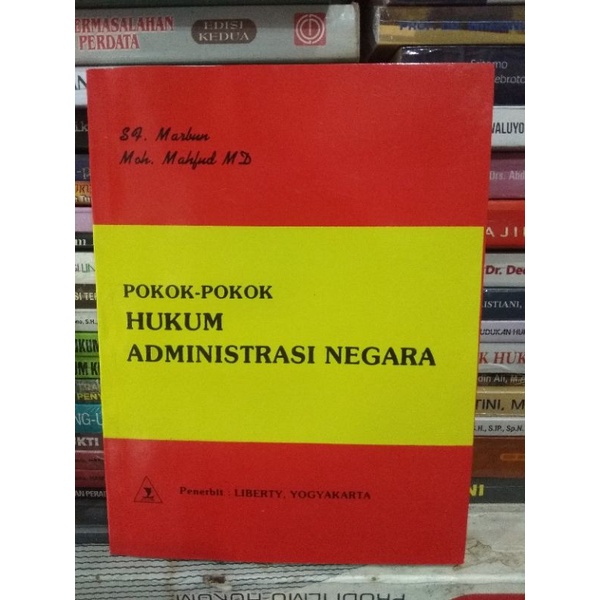 Buku Pokok Pokok Hukum Administrasi Negara/SF.Marbun dan Moh.Mahfud MD