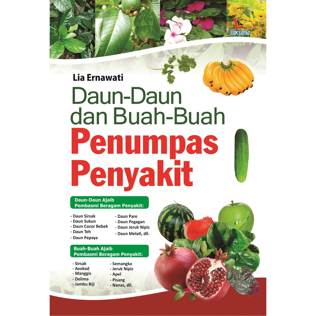

Daun-Daun dan Buah-Buah Penumpas Penyakit