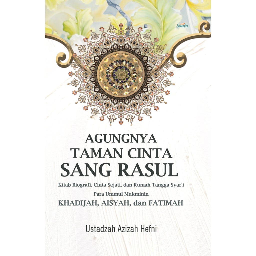 

Buku Agungnya Taman Cinta Sang Rasul - Saufa