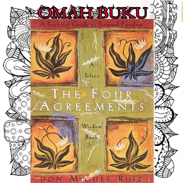 THE FOUR AGREEMENTS DON MIGUEL RUIZ